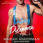 The Dating Dilemma By Mariah Ankenman, Connor Brown (Read by) Cover Image