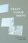 Crazy Cloud Ikkyu: Versions and Inventions By Stephen Berg Cover Image