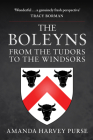 The Boleyns: From the Tudors to the Windsors By Amanda Harvey Purse, Owen Emmerson (Foreword by) Cover Image