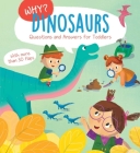 Why? Questions & Answers for Toddlers - Dinosaurs (Why Q & A) By Little Genius Books Cover Image