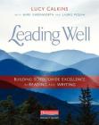 Leading Well: Building Schoolwide Excellence in Reading and Writing By Lucy Calkins, Mary Ehrenworth, Laurie Pessah Cover Image