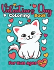 Valentine's Day Coloring Book For Kids Ages 4-8: Cute Animals Colouring Pages for Boys, Girls, Children - Love Filled Images with Cat, Bear, Bird, Hip Cover Image