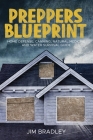 Preppers blueprint: Home defense, canning, natural medicine and water survival guide Cover Image