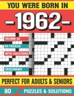 You Were Born In 1962: Crossword Puzzles For Adults: Crossword Puzzle Book for Adults Seniors and all Puzzle Book Fans By G. E. Valerieei Pzle Cover Image