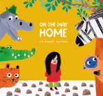 On the Way Home By A. H. Benjamin, Anne Vasko (Illustrator) Cover Image