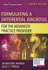 Formulating a Differential Diagnosis for the Advanced Practice Provider, Second Edition By Jacqueline Rhoads (Editor), Julie C. Penick (Editor) Cover Image
