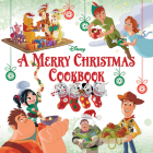 A Merry Christmas Cookbook By Disney Books, Disney Storybook Art Team (Illustrator) Cover Image