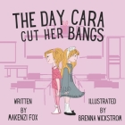The Day Cara Cut Her Bangs Cover Image