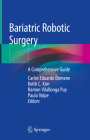 Bariatric Robotic Surgery: A Comprehensive Guide By Carlos Eduardo Domene (Editor), Keith C. Kim (Editor), Ramon Vilallonga Puy (Editor) Cover Image