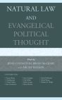 Natural Law and Evangelical Political Thought By Jesse Covington (Editor), Bryan T. McGraw (Editor), Micah Watson (Editor) Cover Image