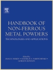 Handbook of Non-Ferrous Metal Powders: Technologies and Applications By Oleg D. Neikov, N. A. Yefimov, Stanislav S. Naboychenko (Editor) Cover Image