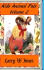 Kids Animal Pals Volume 2 By Larry W. Jones Cover Image