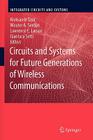 Circuits and Systems for Future Generations of Wireless Communications (Integrated Circuits and Systems) By Aleksandar Tasic (Editor), Wouter A. Serdijn (Editor), Gianluca Setti (Editor) Cover Image
