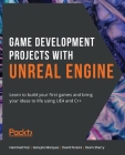 Game Development Projects with Unreal Engine: Learn to build your first games and bring your ideas to life using UE4 and C++ By Hammad Fozi, Gonçalo Marques, David Pereira Cover Image