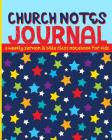 Church Notes Journal: A Weekly Sermon and Bible Class Notebook for Kids Cover Image