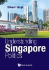 Understanding Singapore Politics Cover Image