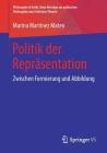 Politik Der Repräsentation: Zwischen Formierung Und Abbildung By Marina Martinez Mateo Cover Image