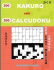 200 Kakuro and 200 Calcudoku 9x9 Easy - Medium Levels: Kakuro 8x8 + 9x9 + 14x14 + 15x15 and Calcudoku Easy - Medium Version of Sudoku Puzzles. Holmes By Basford Holmes Cover Image