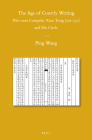 The Age of Courtly Writing: Wen xuan Compiler Xiao Tong (501-531) and His Circle (Sinica Leidensia #106) Cover Image
