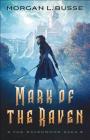 Mark of the Raven By Morgan L. Busse Cover Image