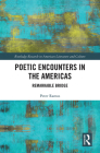 Poetic Encounters in the Americas: Remarkable Bridge By Peter Ramos Cover Image
