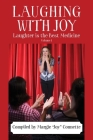 Laughing with Joy: Laughter is the Best Medicine - Volume 1 By Margie Joy Connette (Compiled by) Cover Image