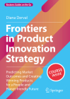 Frontiers in Product Innovation Strategy: Predicting Market Outcomes and Creating Winning Products for a People and Planet-Friendly Future Cover Image
