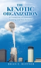 The Kenotic Organization: A Community of Leadership, Learning, and Transformation By Brian E. Ruffner Cover Image