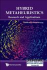 Hybrid Metaheuristics: Research and Applications (Machine Perception and Artificial Intelligence #84) By Siddhartha Bhattacharyya Cover Image