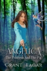 Angelica: The Princess and the Pig (Large Print) Cover Image