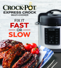 Crockpot Express Crock Multi-Cooker: Fix It Fast or Slow By Publications International Ltd Cover Image
