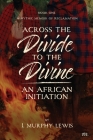 Across the Divide to the Divine: An African Initiation Cover Image