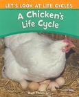 A Chicken's Life Cycle (Let's Look at Life Cycles) By Ruth Thomson Cover Image