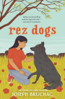 Rez Dogs By Joseph Bruchac Cover Image