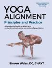 Yoga Alignment Principles and Practice: An anatomical guide to alignment, postural mechanics, and the prevention of yoga injuries - Black and White fo Cover Image
