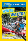 National Geographic Kids Chapters: White Water! (NGK Chapters) By Brenna Maloney Cover Image