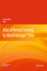 Atlas of Remote Sensing for World Heritage: China By Huadong Guo (Editor) Cover Image