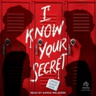 I Know Your Secret By Daphne Benedis-Grab, Sarah Welborn (Read by) Cover Image