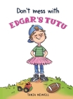 Don't Mess with Edgar's Tutu Cover Image