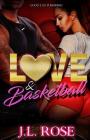 Love and Basketball By John L. Rose Cover Image