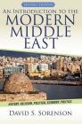 An Introduction to the Modern Middle East: History, Religion, Political Economy, Politics By David S. Sorenson Cover Image