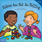 Voices Are Not for Yelling By Elizabeth Verdick Cover Image
