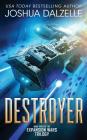 Destroyer: Book Three of the Expansion Wars Trilogy By Joshua Dalzelle Cover Image