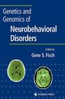 Genetics and Genomics of Neurobehavioral Disorders (Contemporary Clinical Neuroscience) Cover Image
