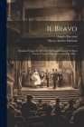 Il Bravo: Dramma Tragico In Tre Atti: Da Rappresentarsi Nel Real Teatro S. Carlo Nella Quaresima Del 1836... Cover Image