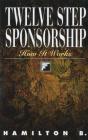 Twelve Step Sponsorship: How It Works By Hamilton B. Cover Image