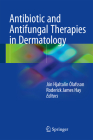Antibiotic and Antifungal Therapies in Dermatology By Jón Hjaltalín Ólafsson (Editor), Roderick James Hay (Editor) Cover Image