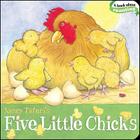 Five Little Chicks (Classic Board Books) By Nancy Tafuri, Nancy Tafuri (Illustrator) Cover Image