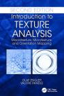Introduction to Texture Analysis: Macrotexture, Microtexture, and Orientation Mapping, Second Edition By Olaf Engler, Valerie Randle Cover Image
