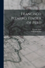 Francisco Pizarro, Finder of Peru By Ronald 1910- Syme, William Stobbs Cover Image